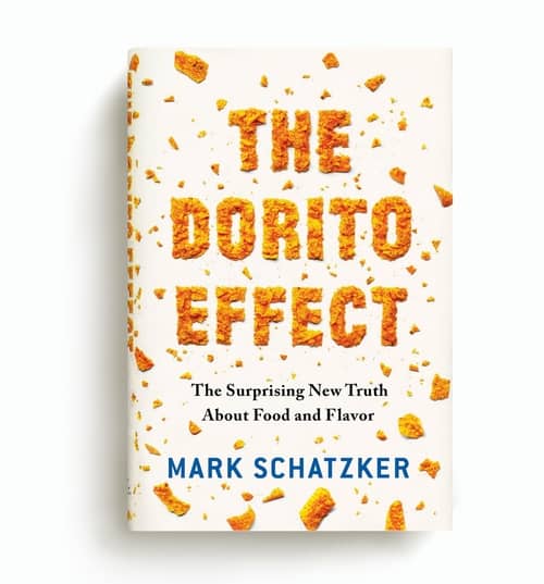 Great Flavor, Real Food – and Crossed Wires: Mark Schatzker, “The Dorito Effect”